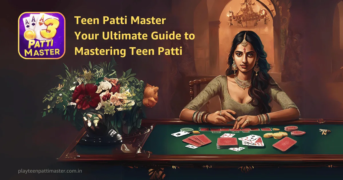 Teen Patti Master Your Ultimate Guide To Mastering Teen Patti featured image